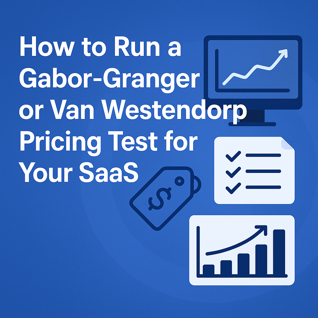 How to Run a Gabor-Granger or Van Westendorp Pricing Test for Your SaaS