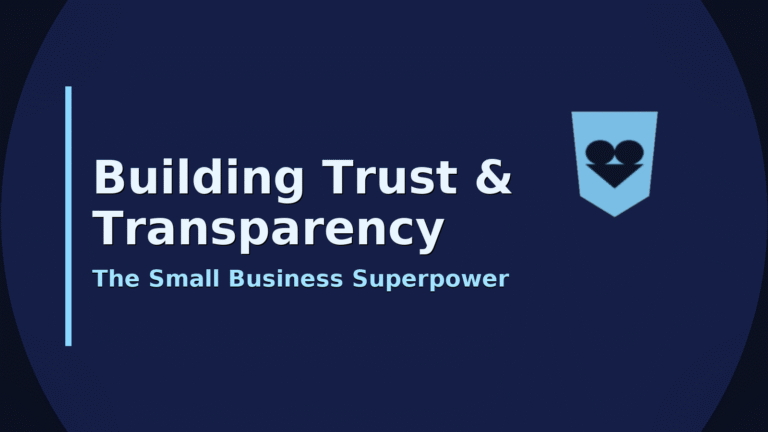 Building Trust & Transparency — The Small Business Superpower (featured image)